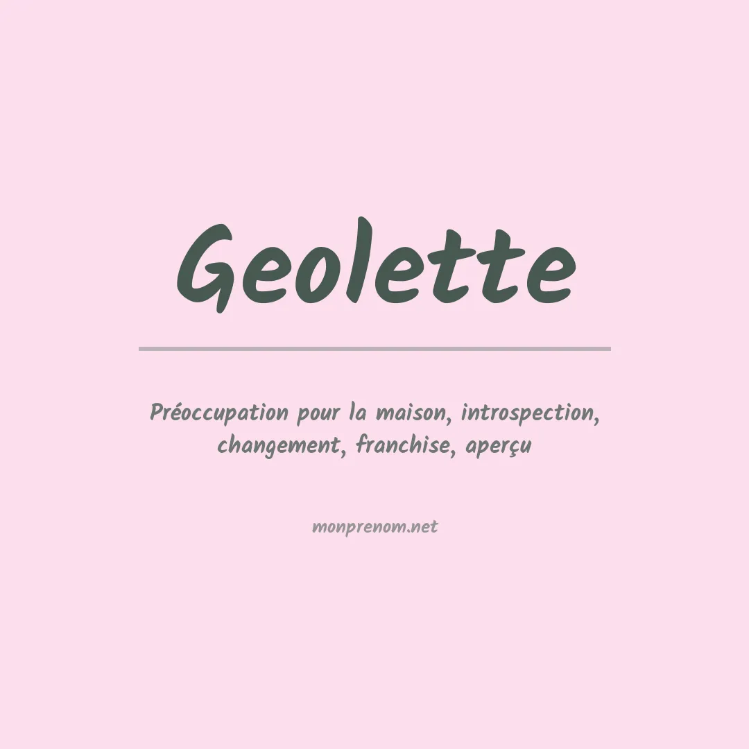 Signification du Prénom Geolette Signification du Prénom Geolette