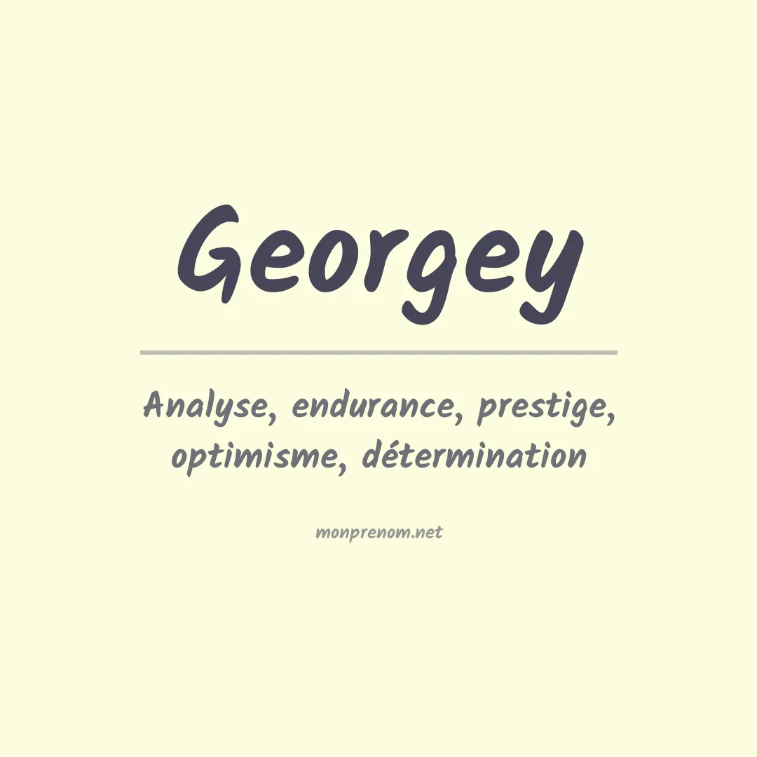 Signification du Prénom Georgey Signification du Prénom Georgey