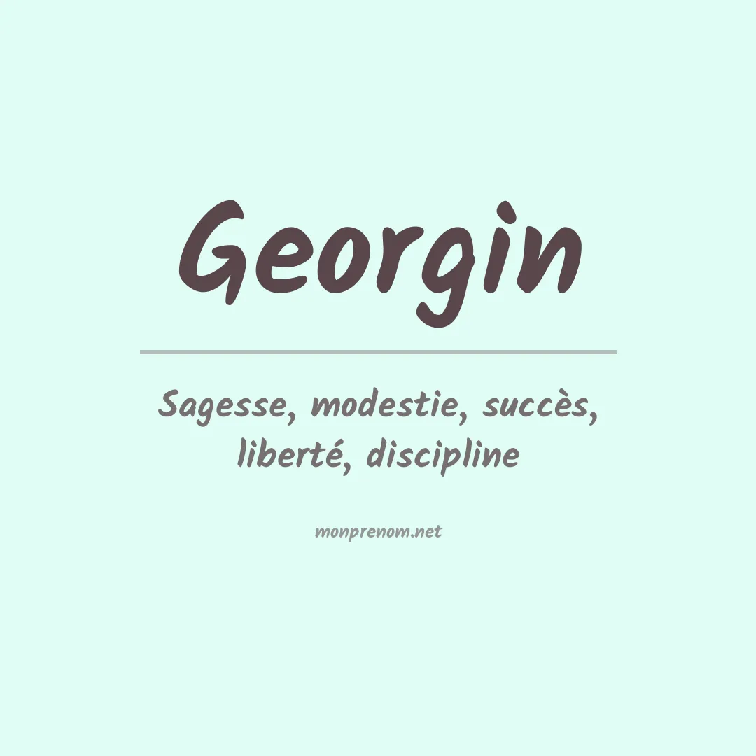 Signification du Prénom Georgin Signification du Prénom Georgin