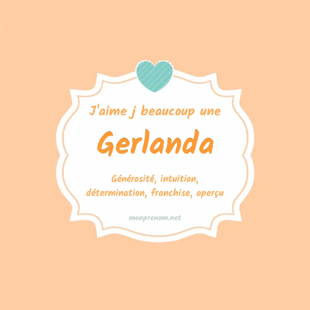 j'aime beaucoup Gerlanda