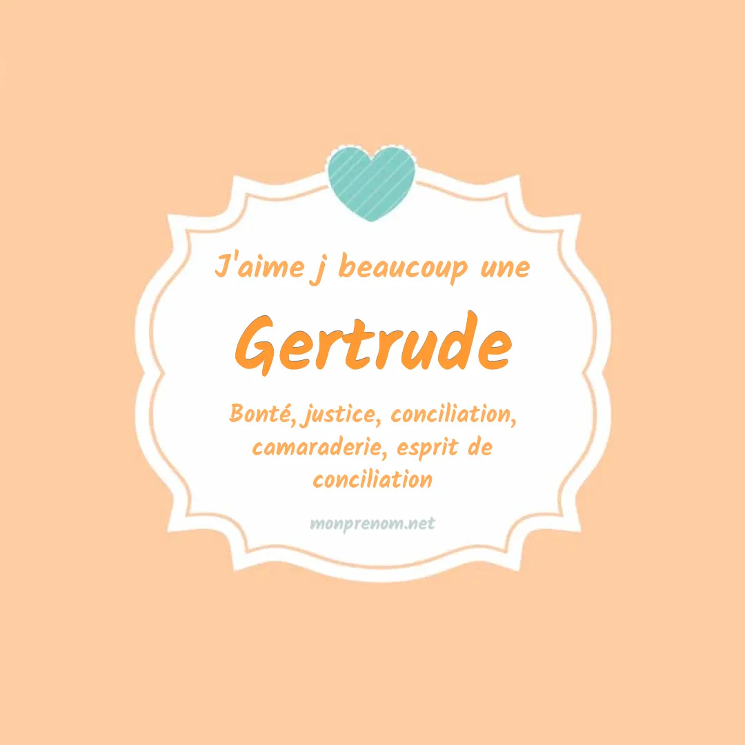 j'aime beaucoup Gertrude
