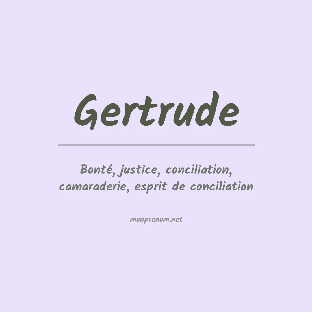 Signification du Prénom Gertrude Signification du Prénom Gertrude