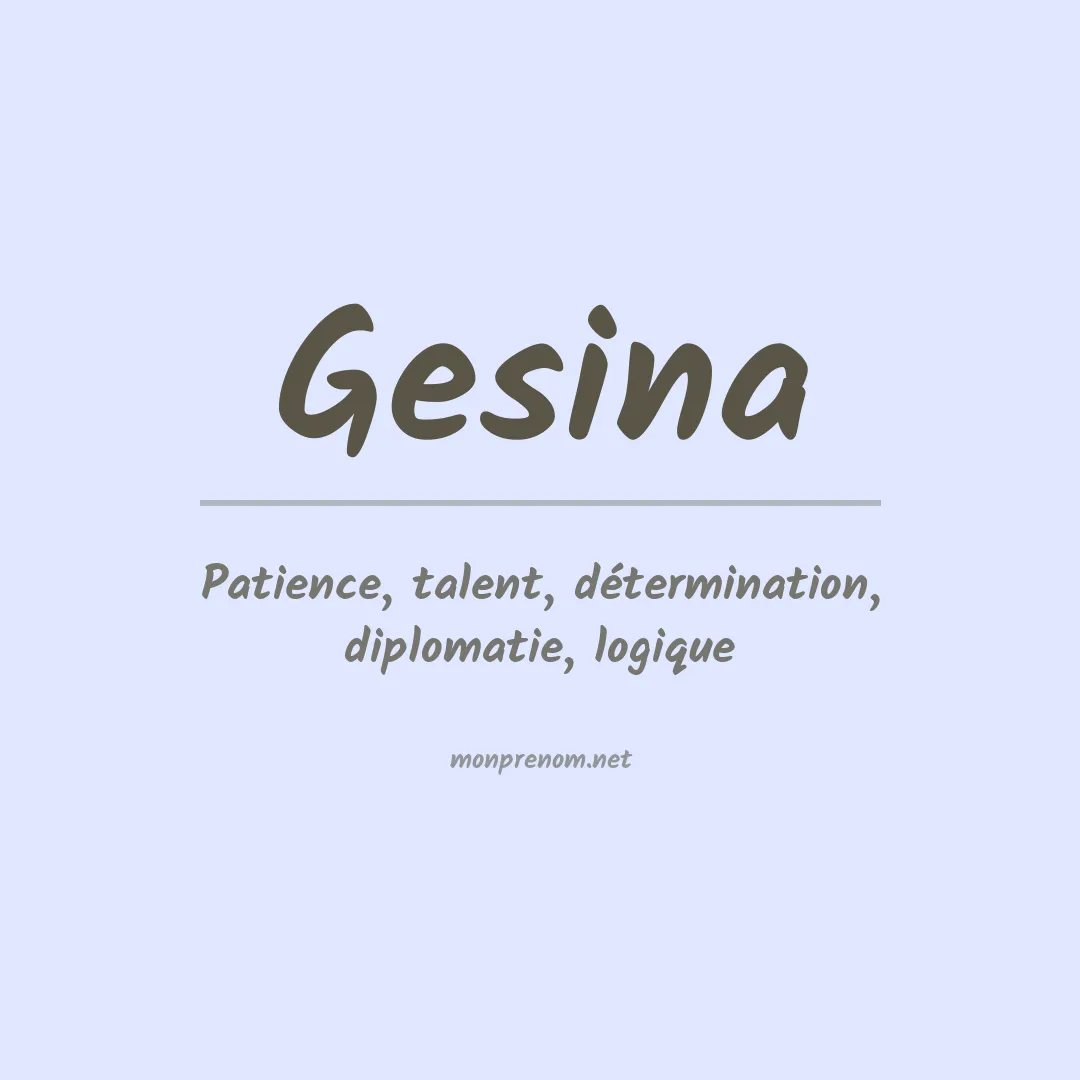 Signification du Prénom Gesina Signification du Prénom Gesina