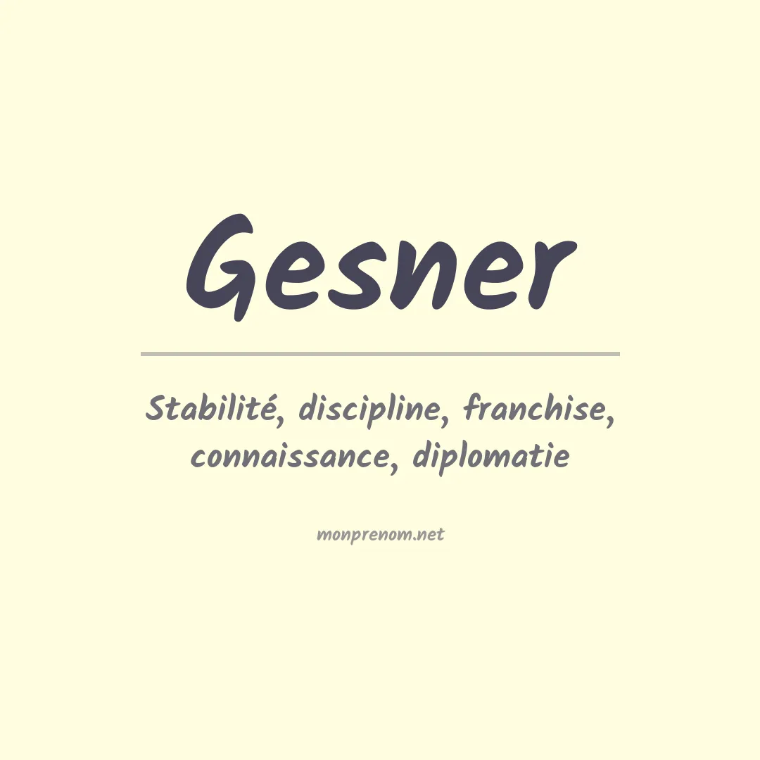 Signification du Prénom Gesner