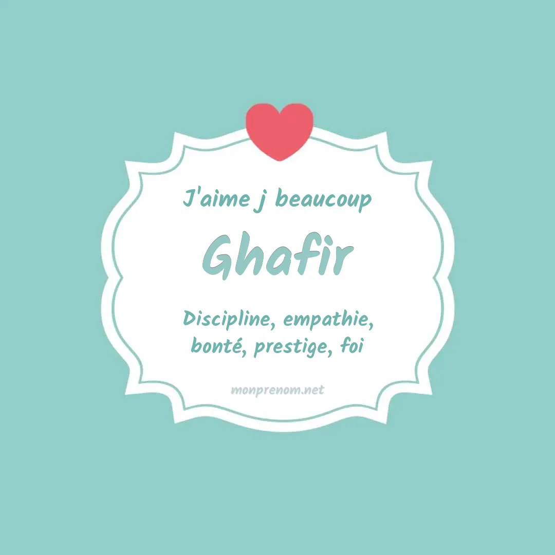 j'aime beaucoup Ghafir