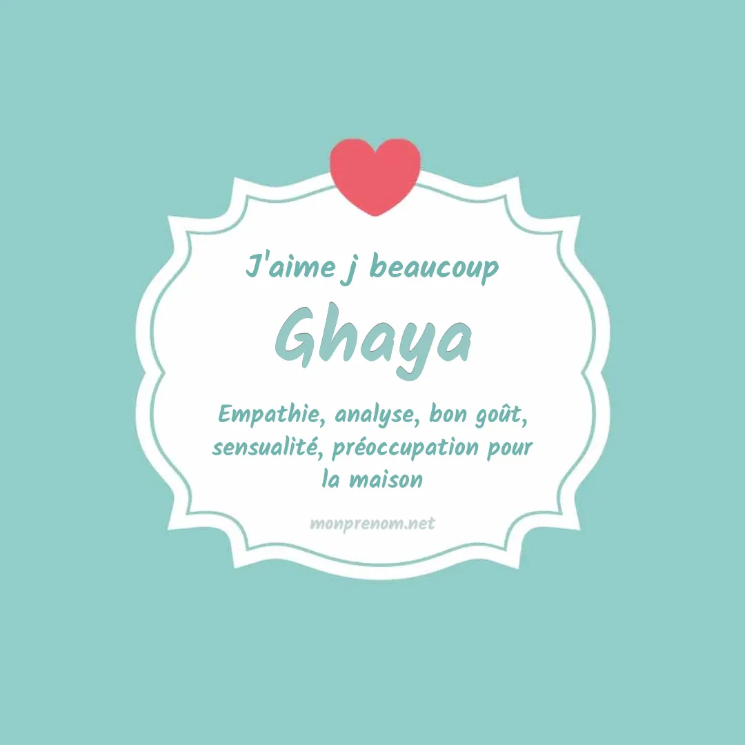 j'aime beaucoup Ghaya