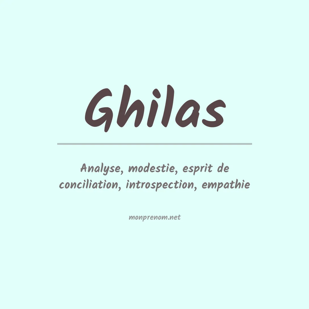 Signification du Prénom Ghilas Signification du Prénom Ghilas