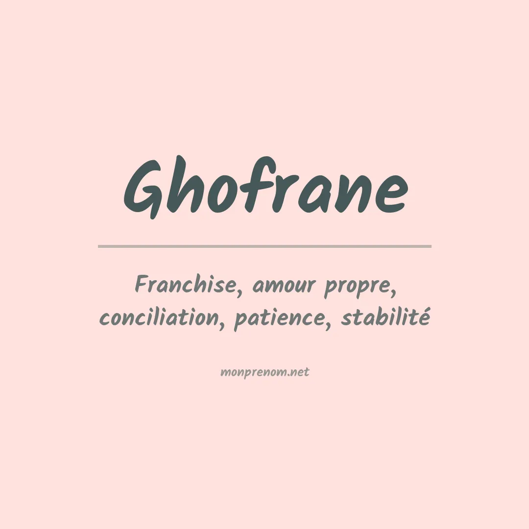 Signification du Prénom Ghofrane Signification du Prénom Ghofrane