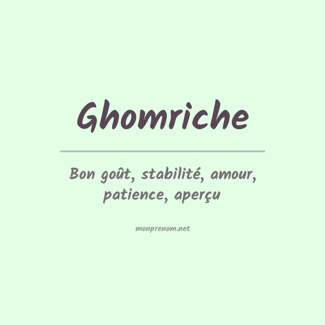 Signification du Prénom Ghomriche