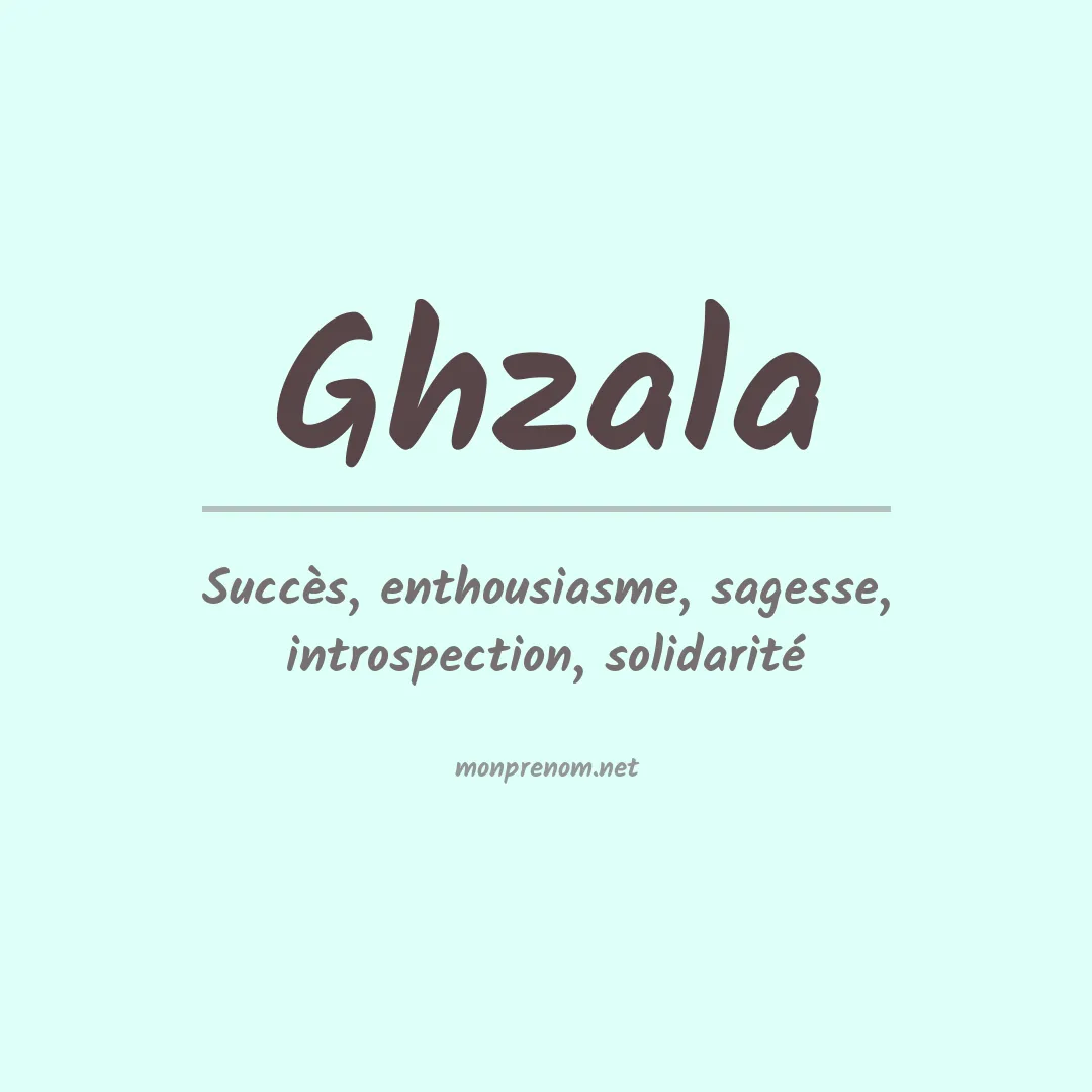 Signification du Prénom Ghzala