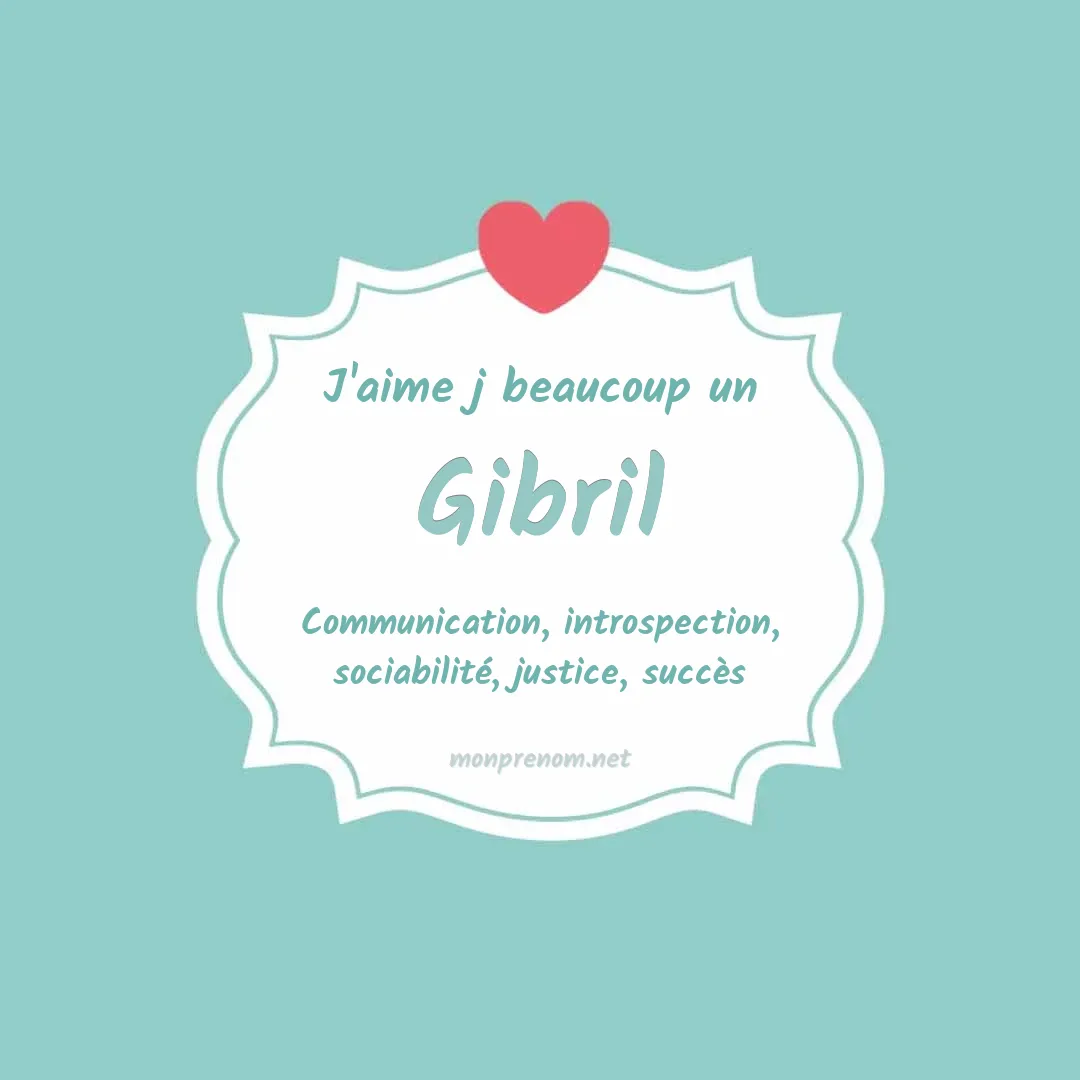 j'aime beaucoup Gibril