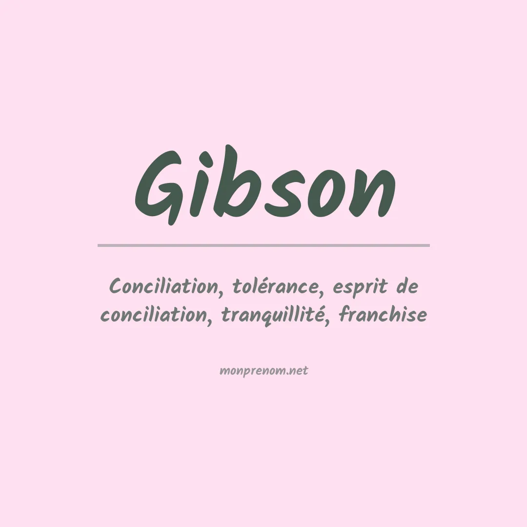 Signification du Prénom Gibson