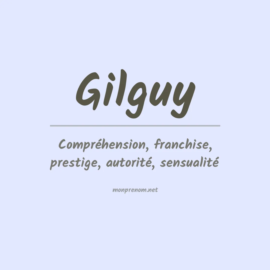 Signification du Prénom Gilguy Signification du Prénom Gilguy