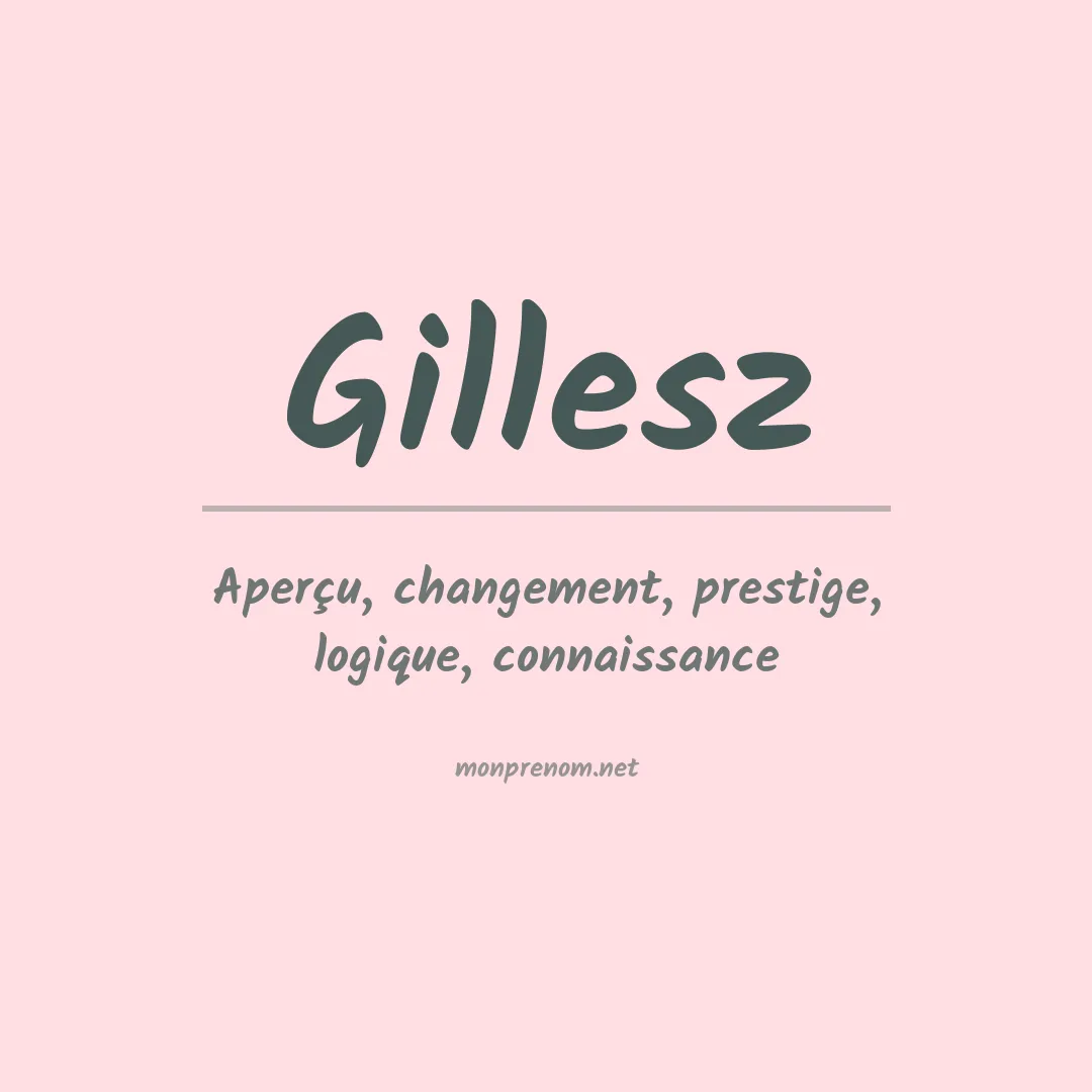 Signification du Prénom Gillesz