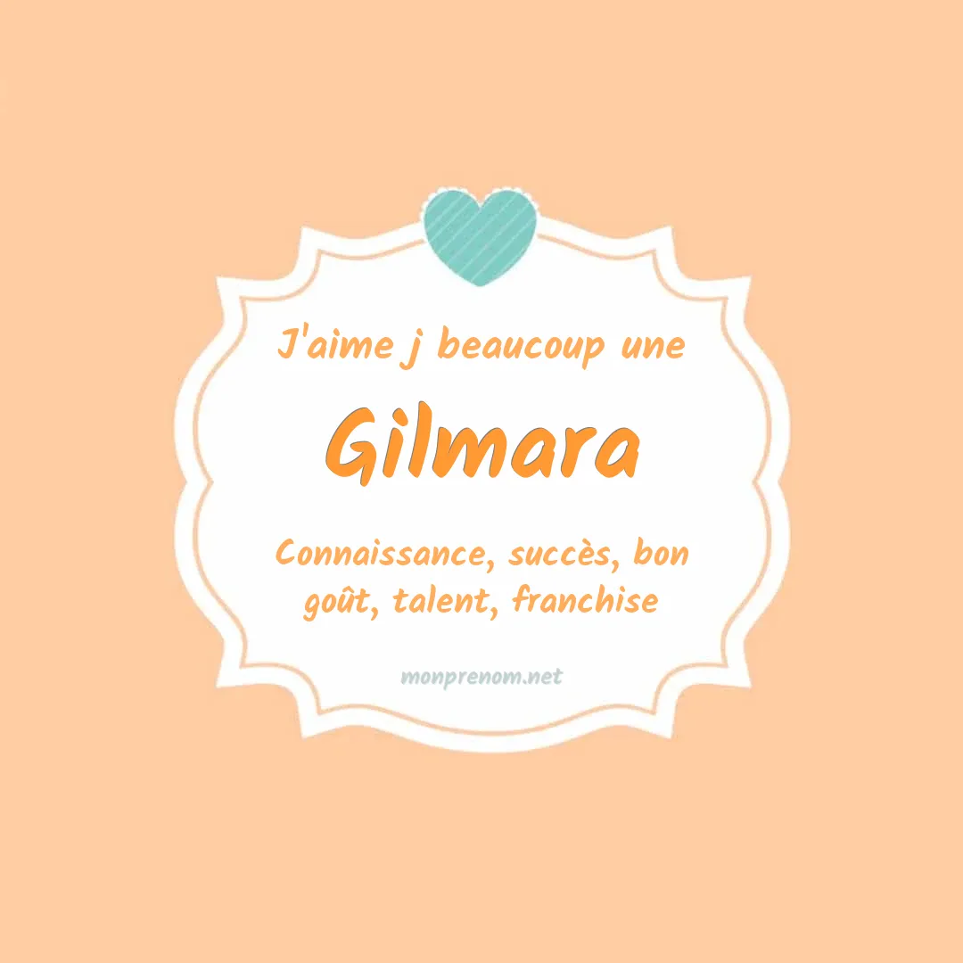 j'aime beaucoup Gilmara