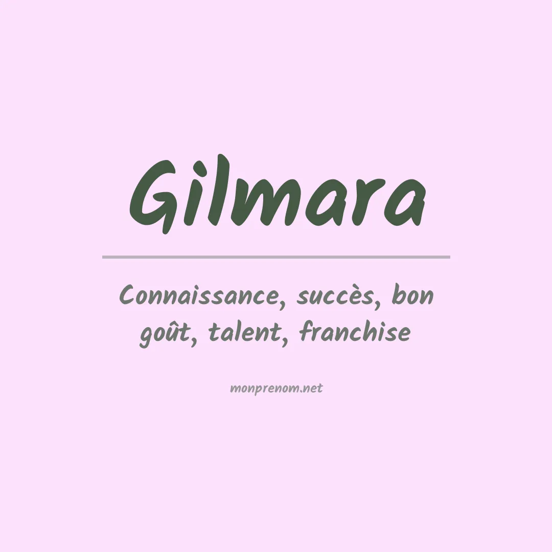 Signification du Prénom Gilmara