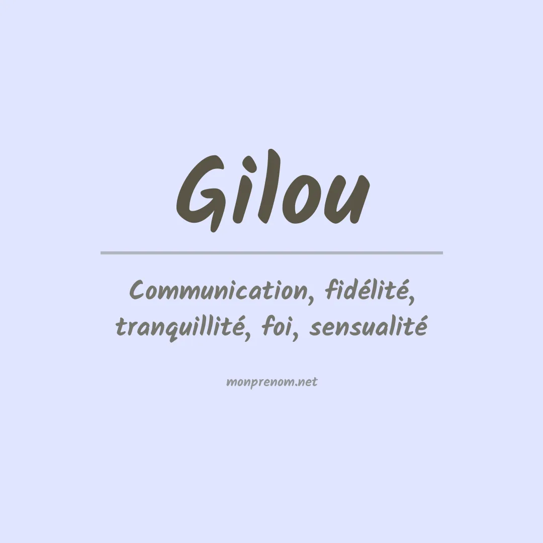 Signification du Prénom Gilou Signification du Prénom Gilou