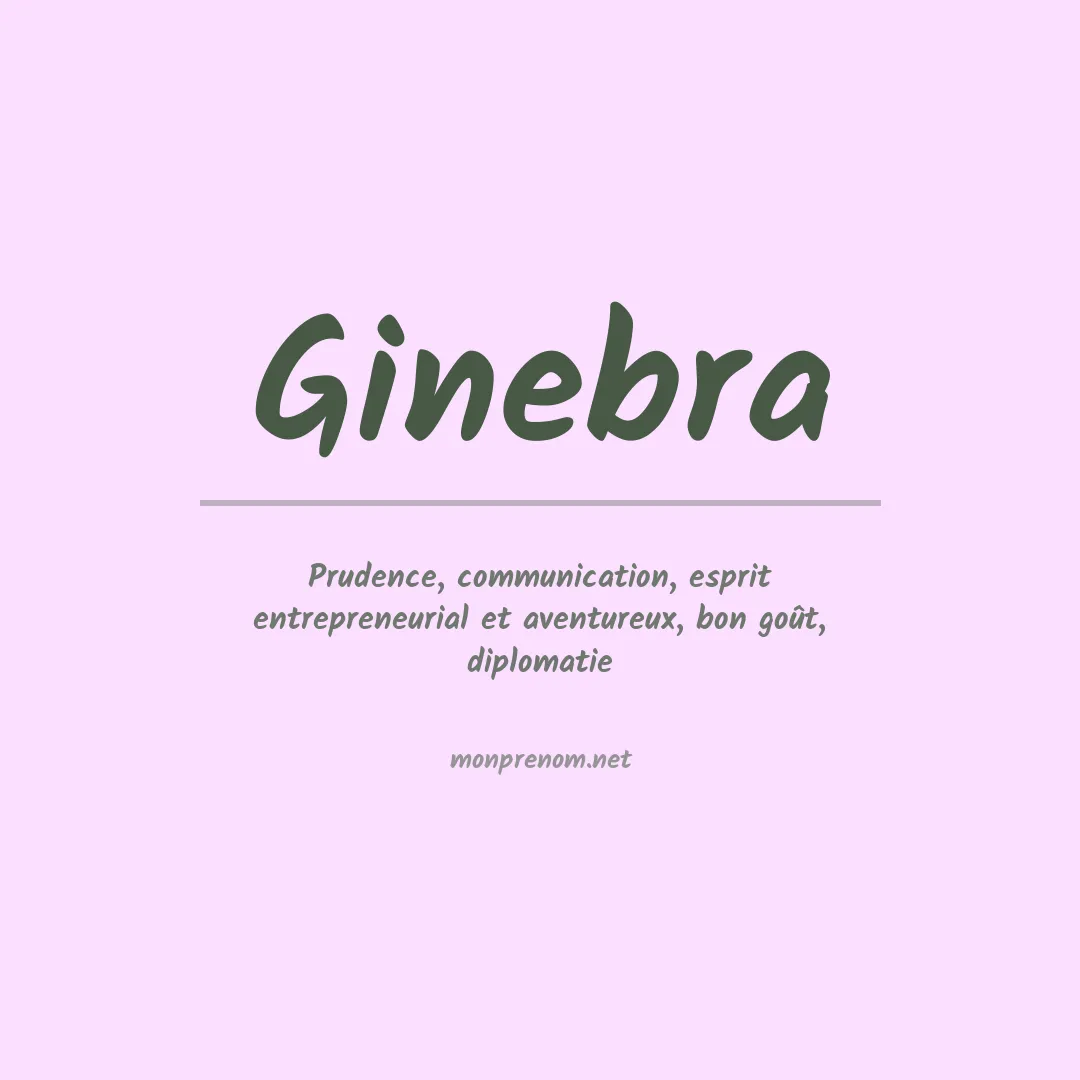Signification du Prénom Ginebra Signification du Prénom Ginebra