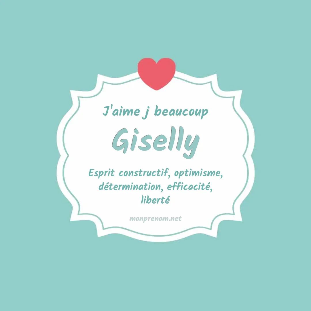 j'aime beaucoup Giselly