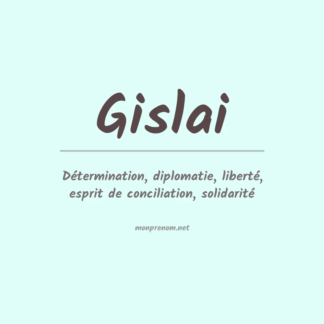 Signification du Prénom Gislai Signification du Prénom Gislai