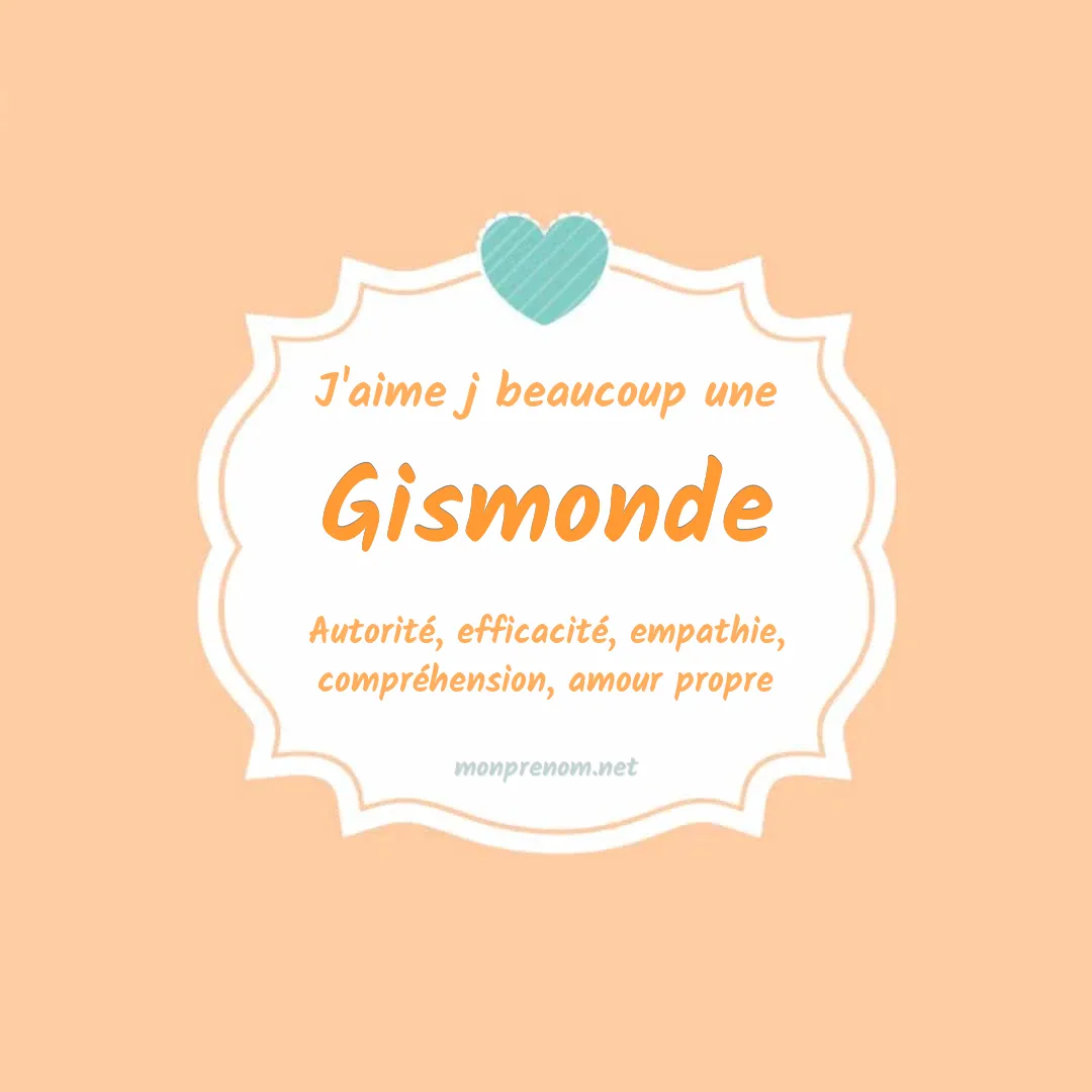 j'aime beaucoup Gismonde