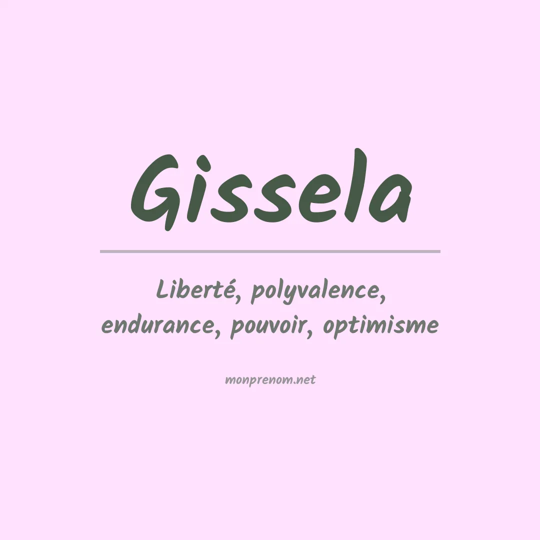 Signification du Prénom Gissela Signification du Prénom Gissela
