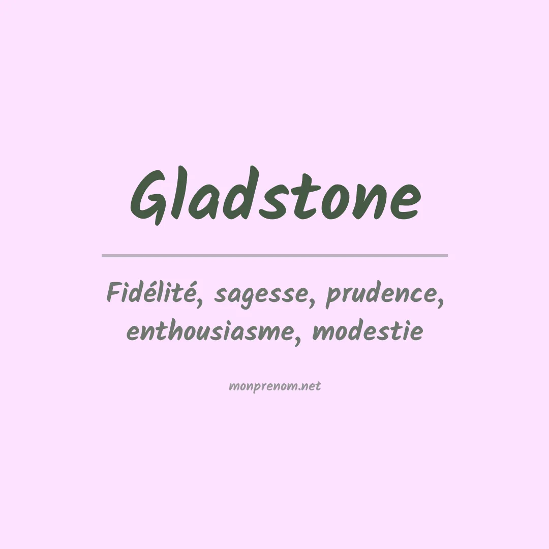 Signification du Prénom Gladstone
