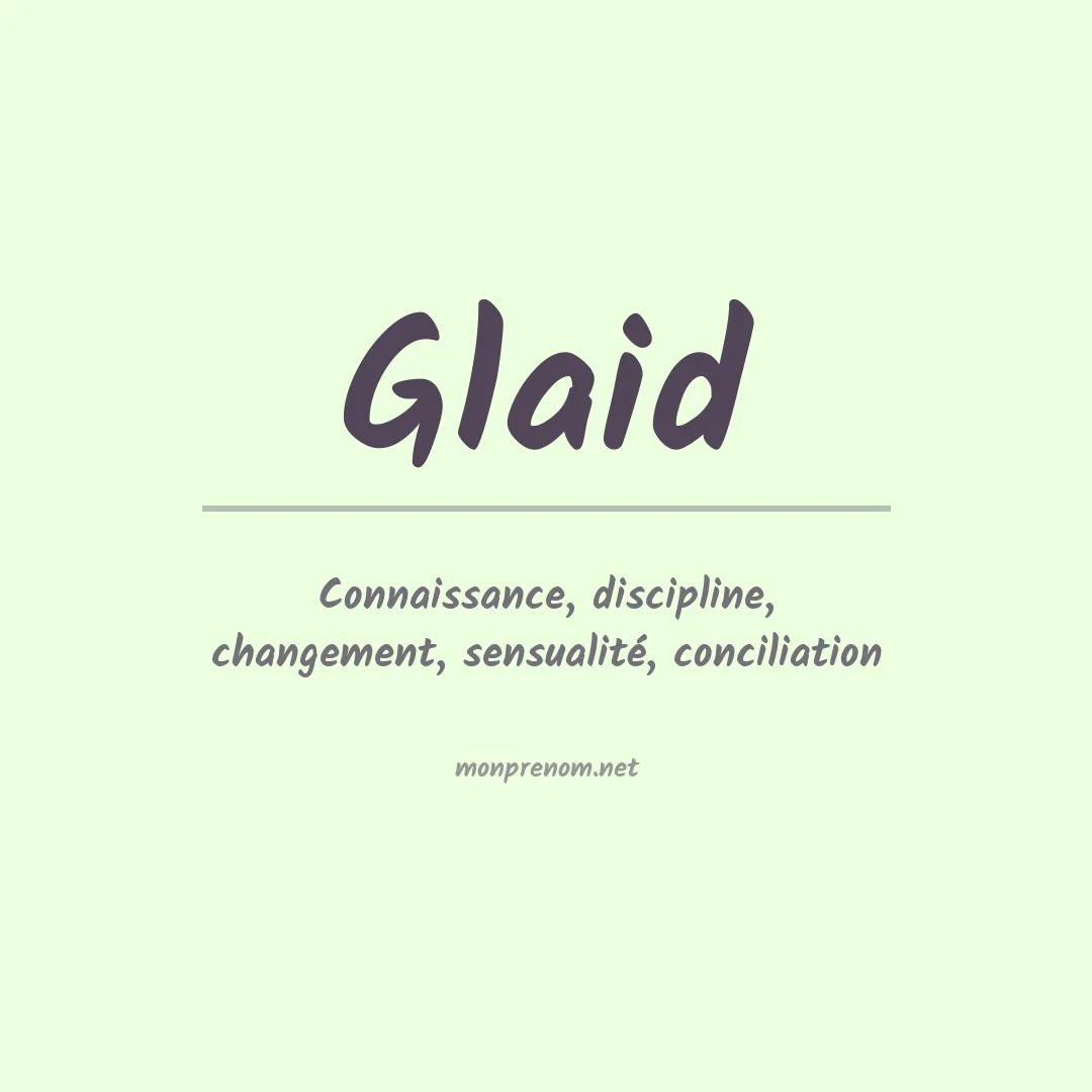 Signification du Prénom Glaid Signification du Prénom Glaid