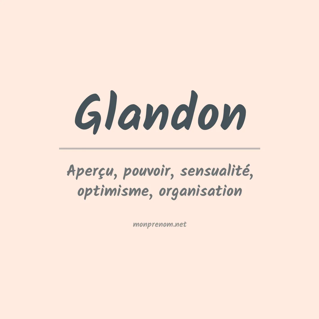 Signification du Prénom Glandon