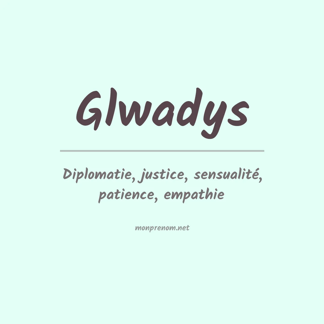 Signification du Prénom Glwadys Signification du Prénom Glwadys