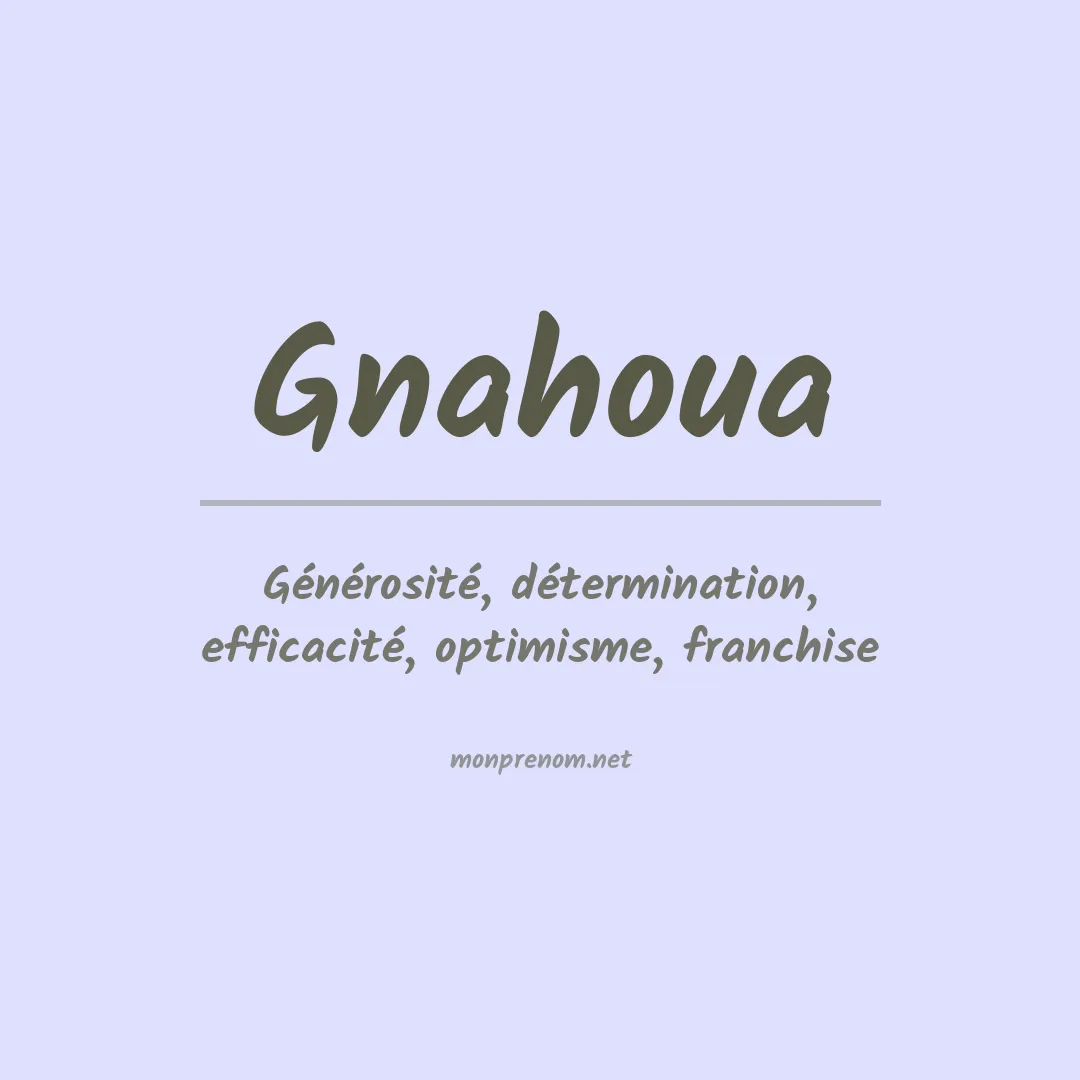 Signification du Prénom Gnahoua Signification du Prénom Gnahoua