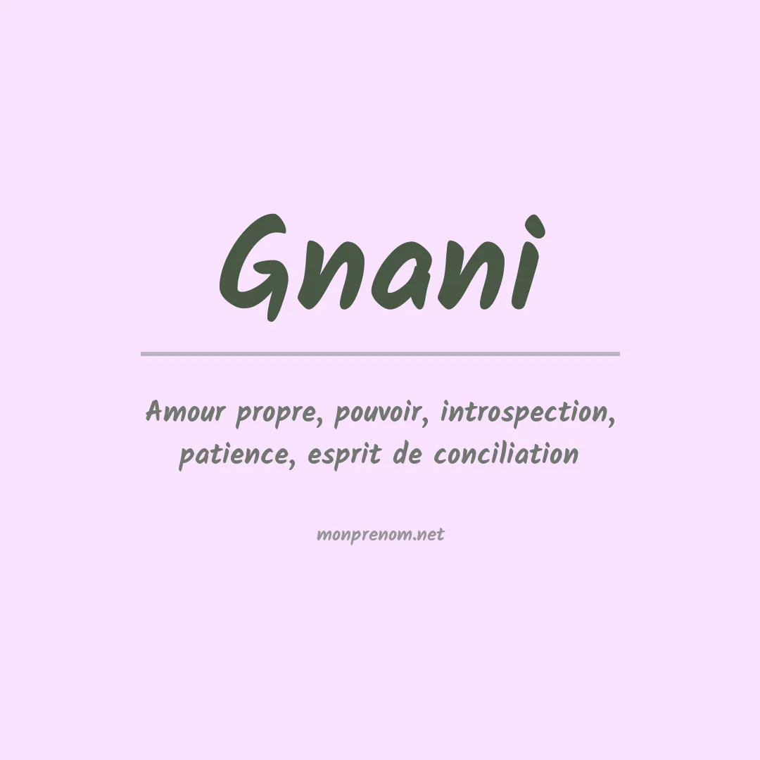 Signification du Prénom Gnani Signification du Prénom Gnani