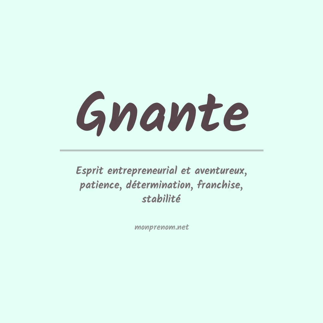 Signification du Prénom Gnante Signification du Prénom Gnante