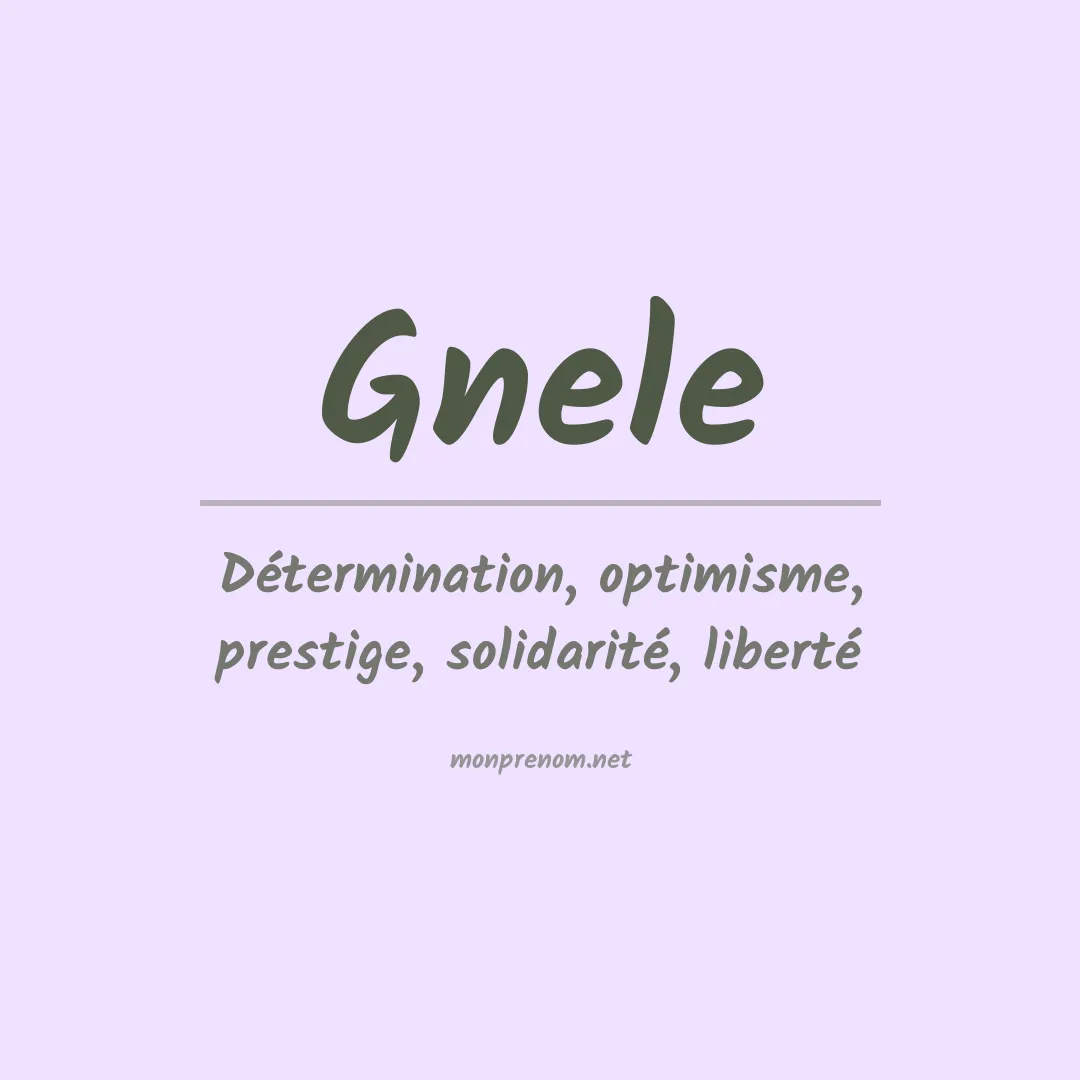 Signification du Prénom Gnele Signification du Prénom Gnele