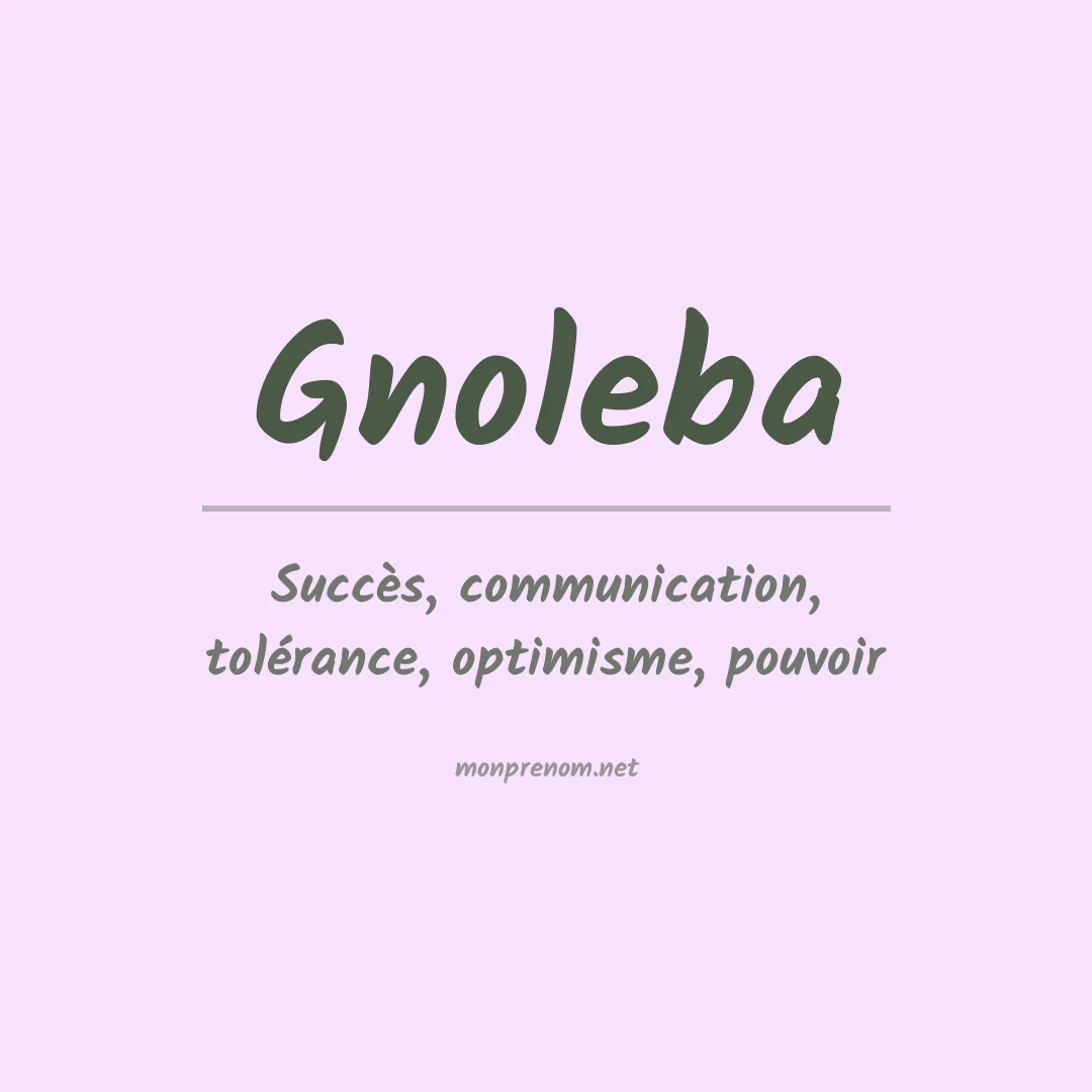 Signification du Prénom Gnoleba Signification du Prénom Gnoleba