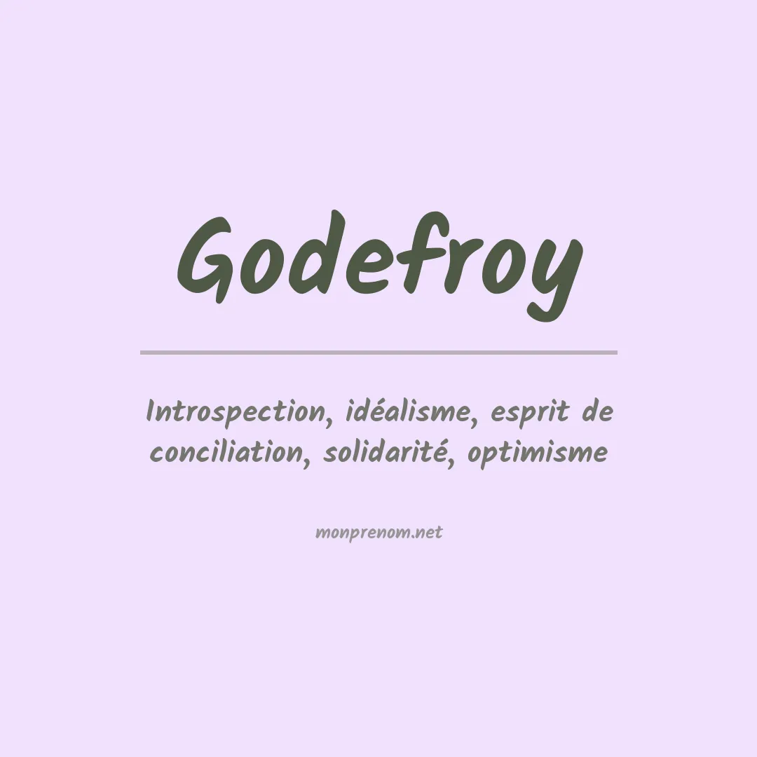 Signification du Prénom Godefroy Signification du Prénom Godefroy
