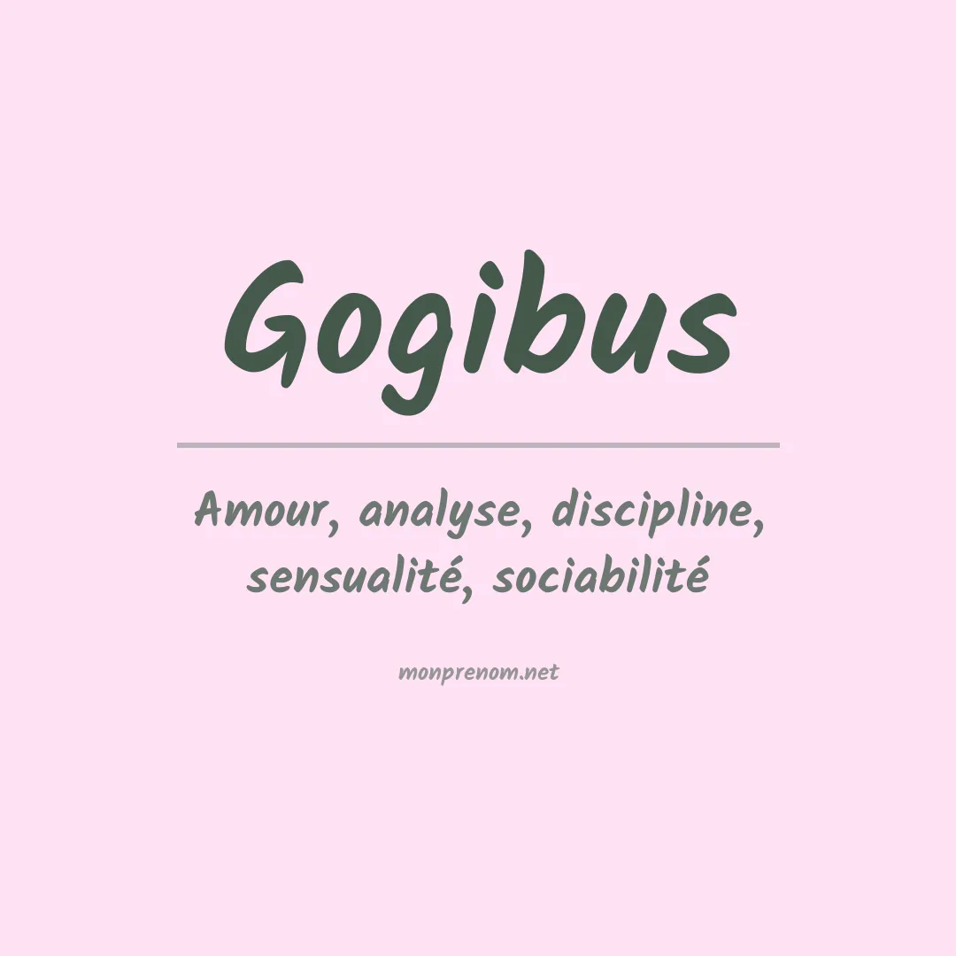 Signification du Prénom Gogibus Signification du Prénom Gogibus