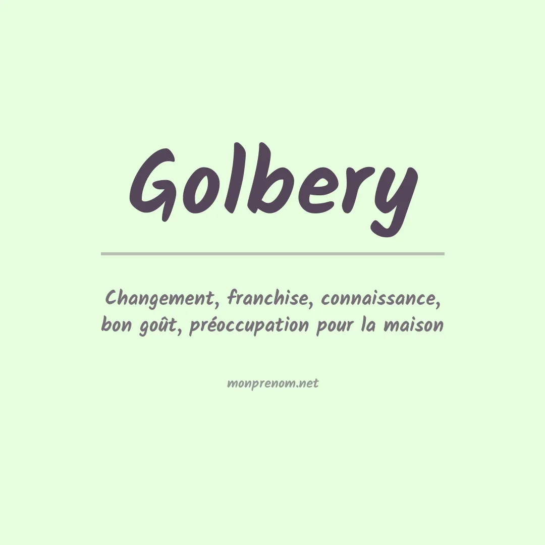Signification du Prénom Golbery Signification du Prénom Golbery