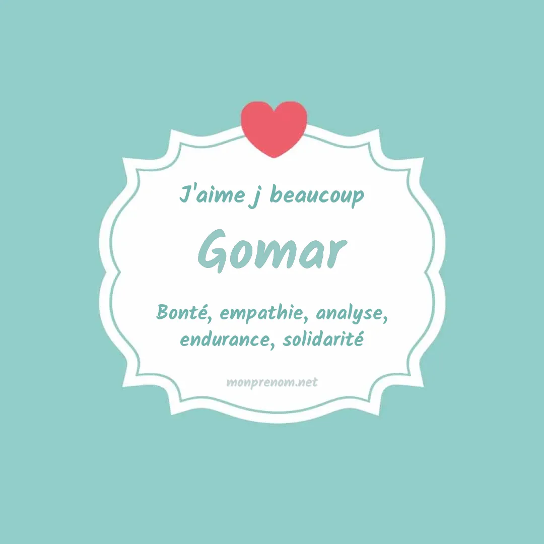 j'aime beaucoup Gomar
