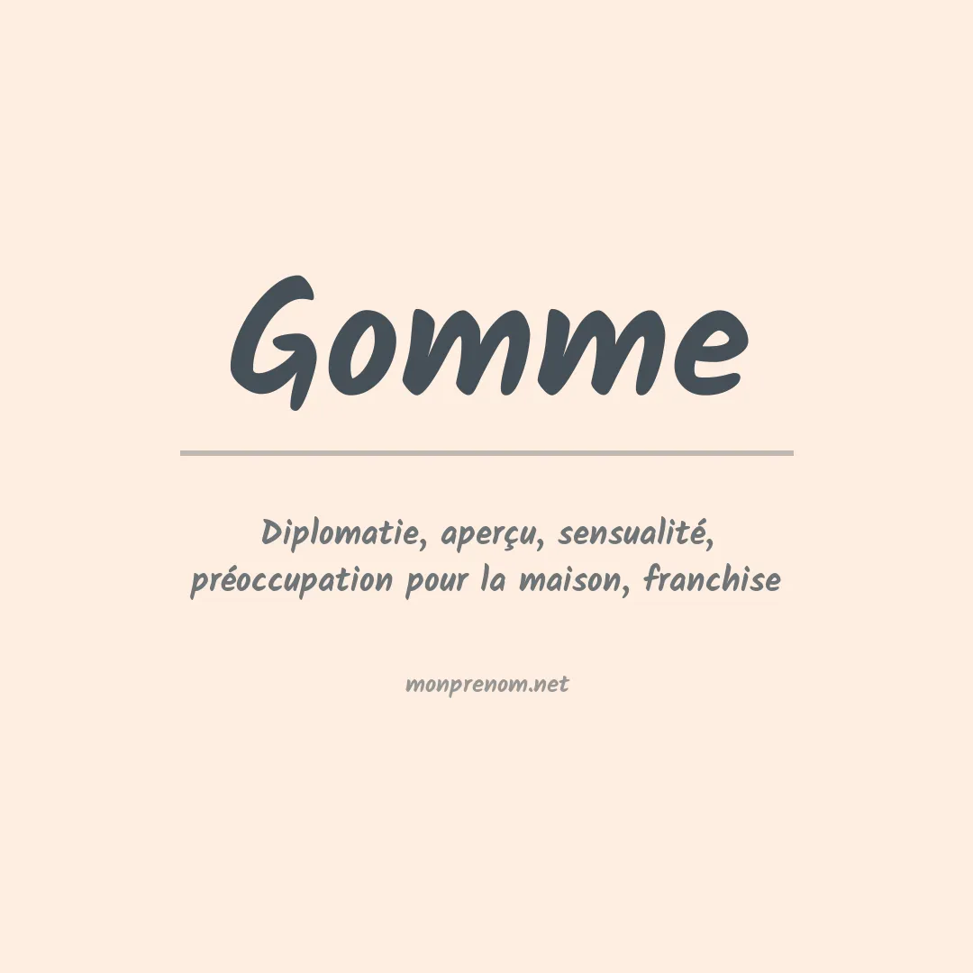 Signification du Prénom Gomme Signification du Prénom Gomme