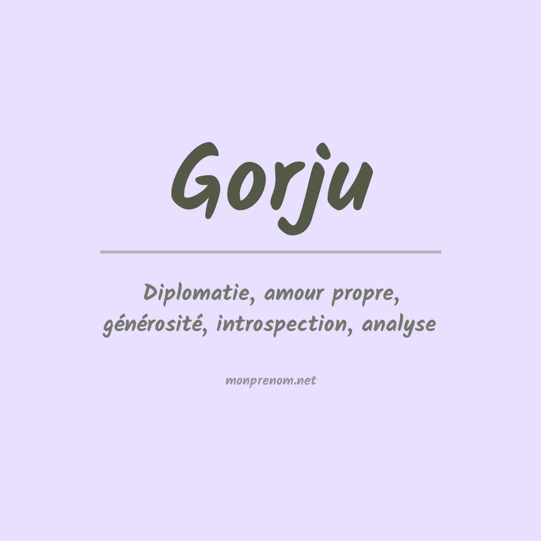 Signification du Prénom Gorju Signification du Prénom Gorju