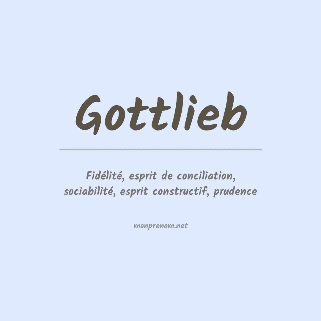 Signification du Prénom Gottlieb