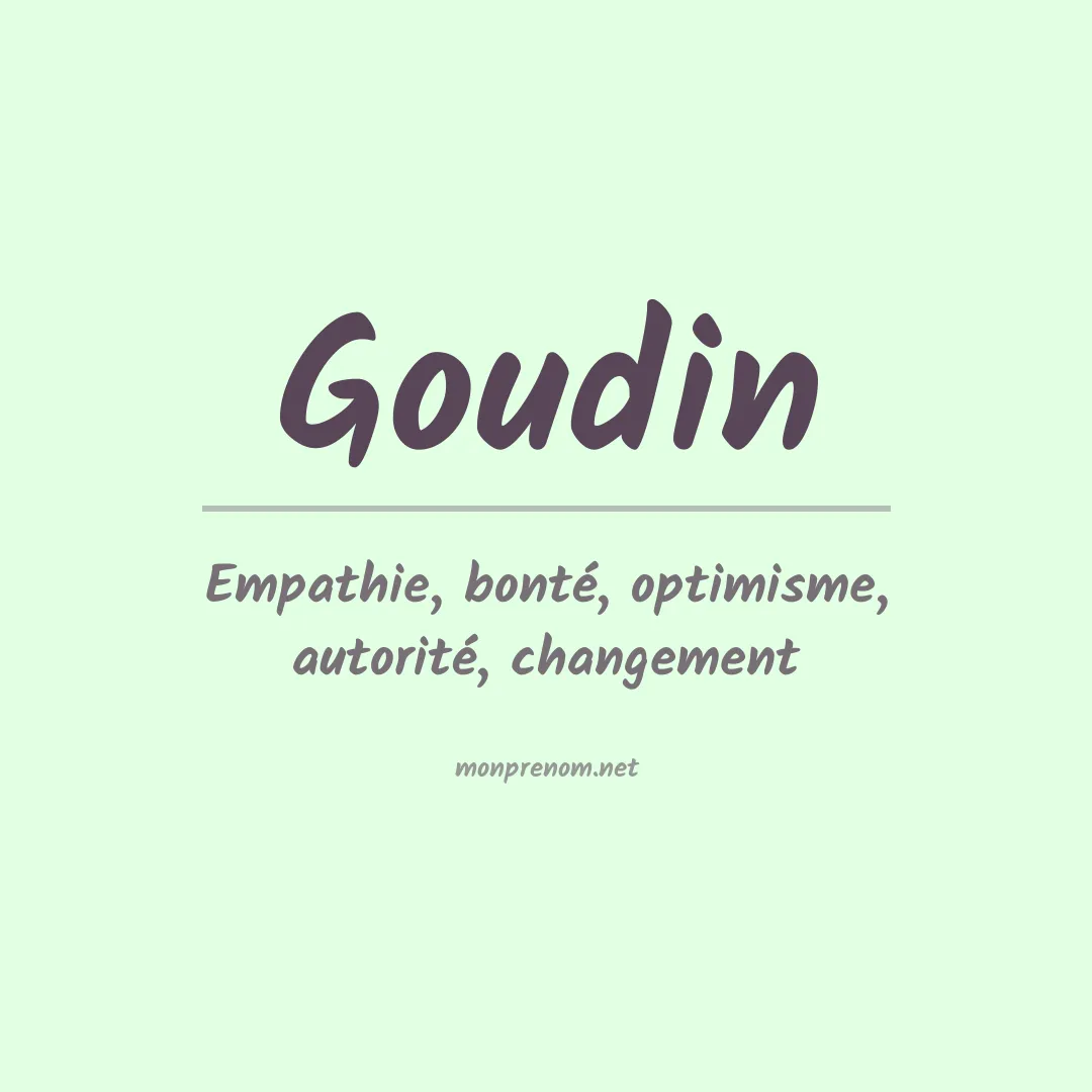 Signification du Prénom Goudin Signification du Prénom Goudin