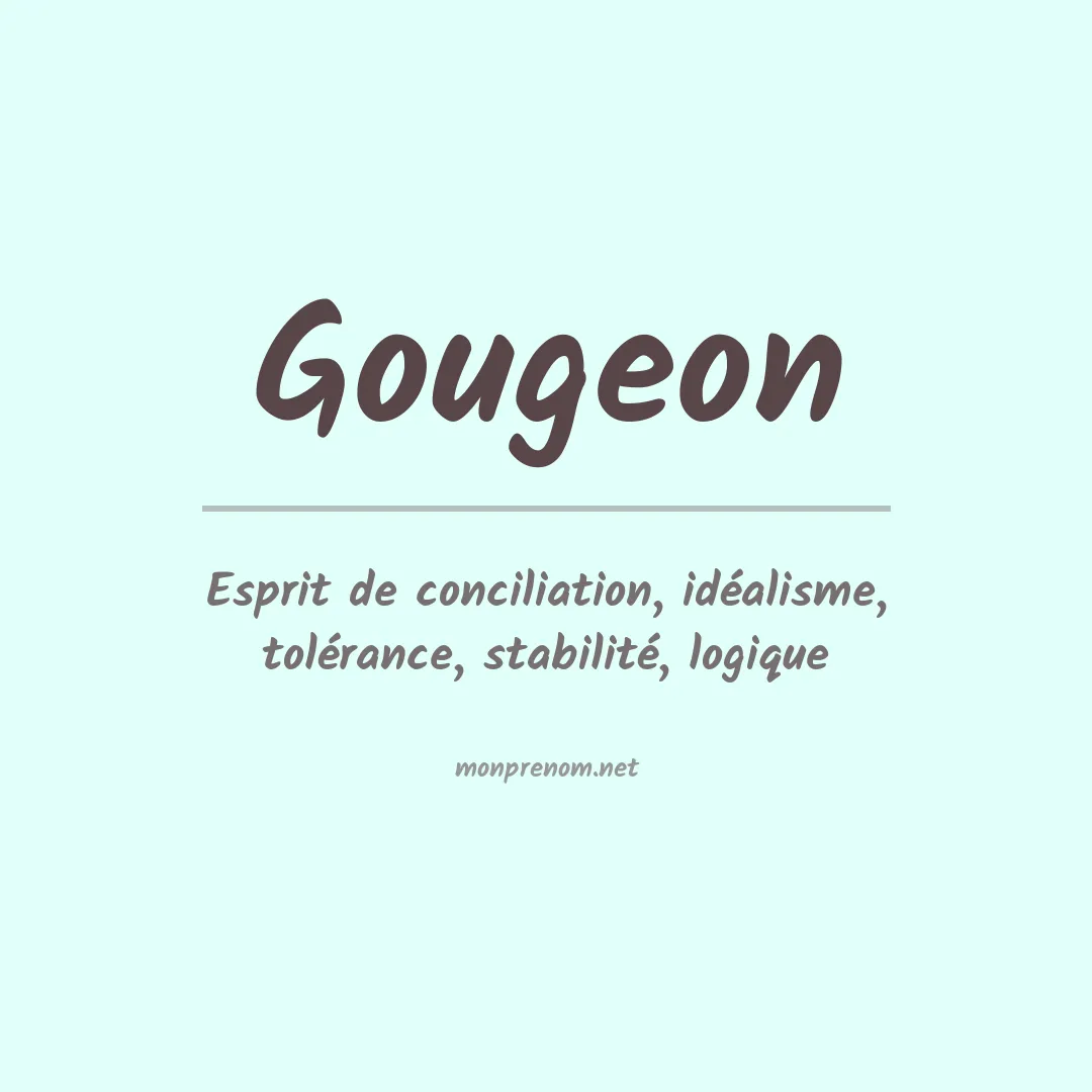 Signification du Prénom Gougeon