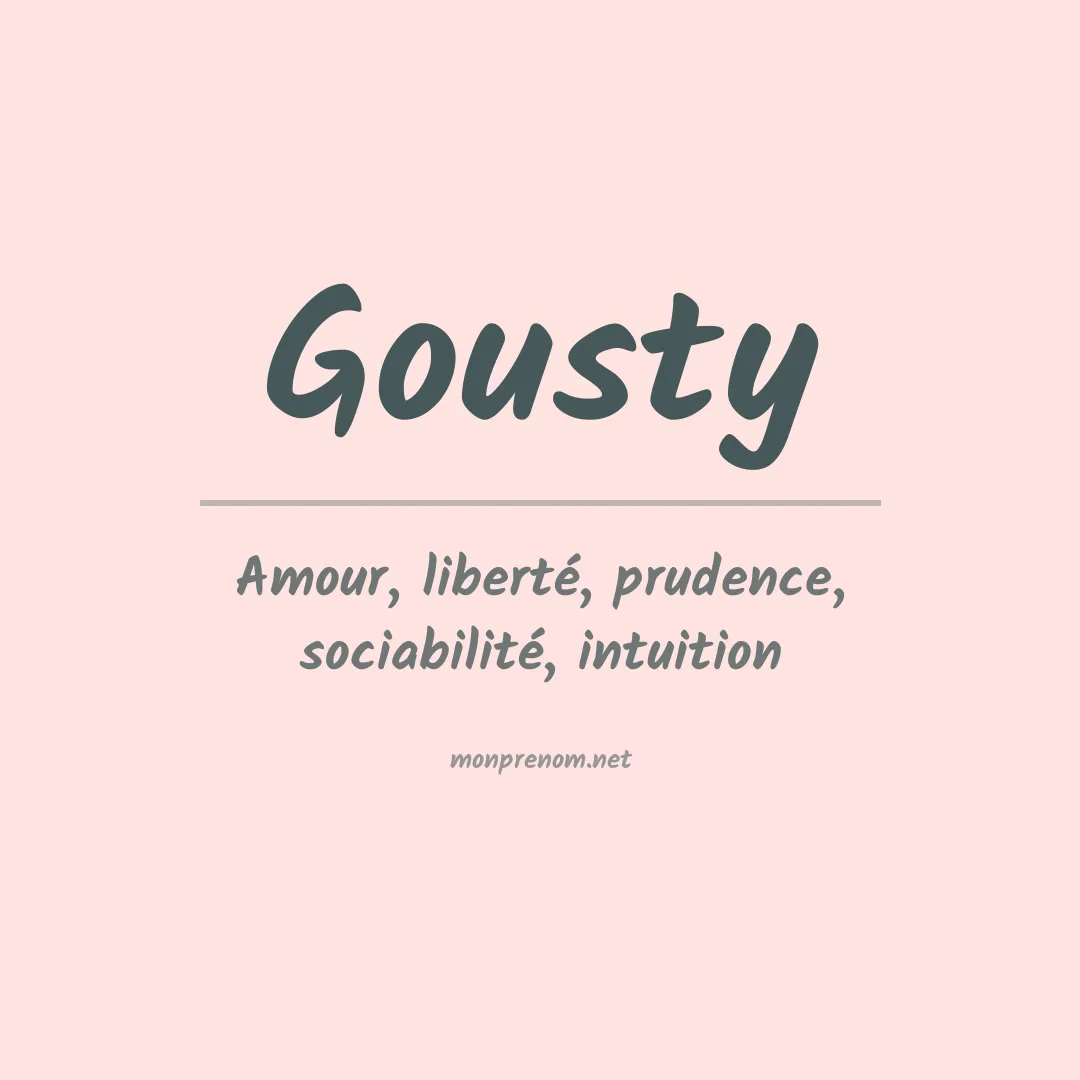 Signification du Prénom Gousty Signification du Prénom Gousty