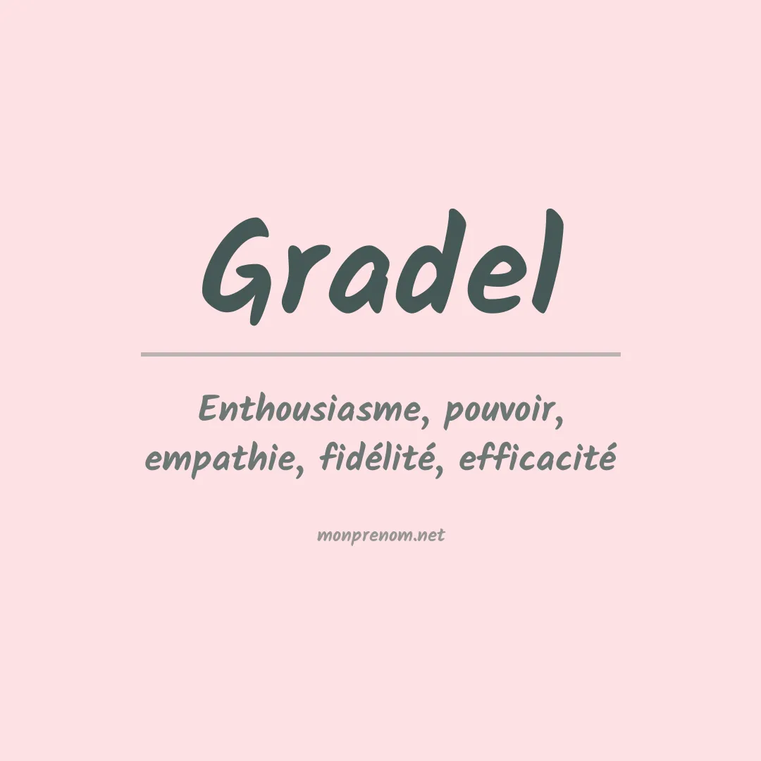 Signification du Prénom Gradel