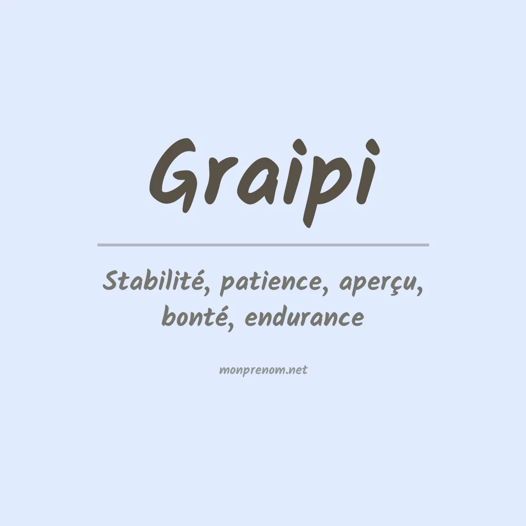 Signification du Prénom Graipi Signification du Prénom Graipi