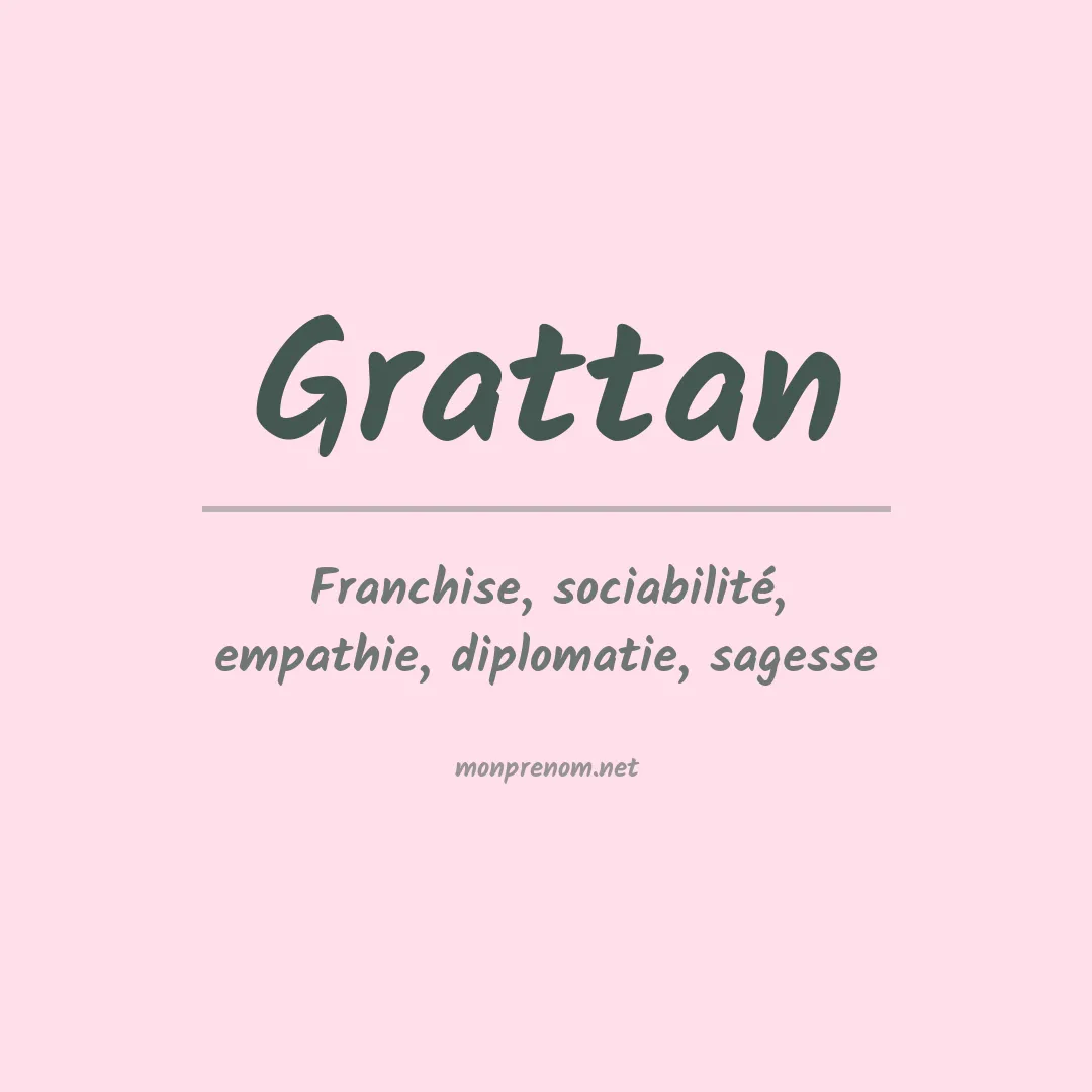 Signification du Prénom Grattan Signification du Prénom Grattan