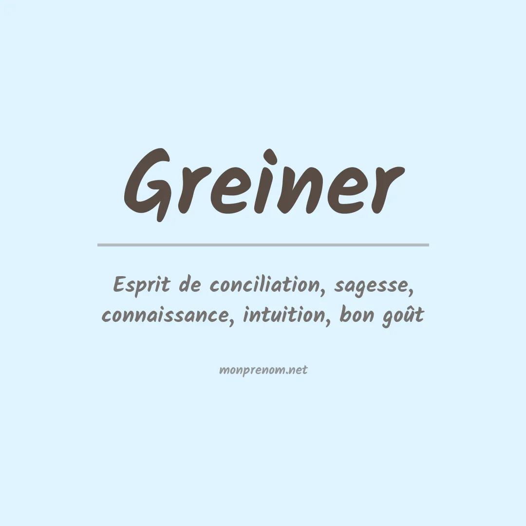 Signification du Prénom Greiner