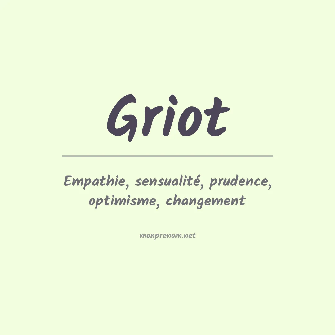 Signification du Prénom Griot Signification du Prénom Griot